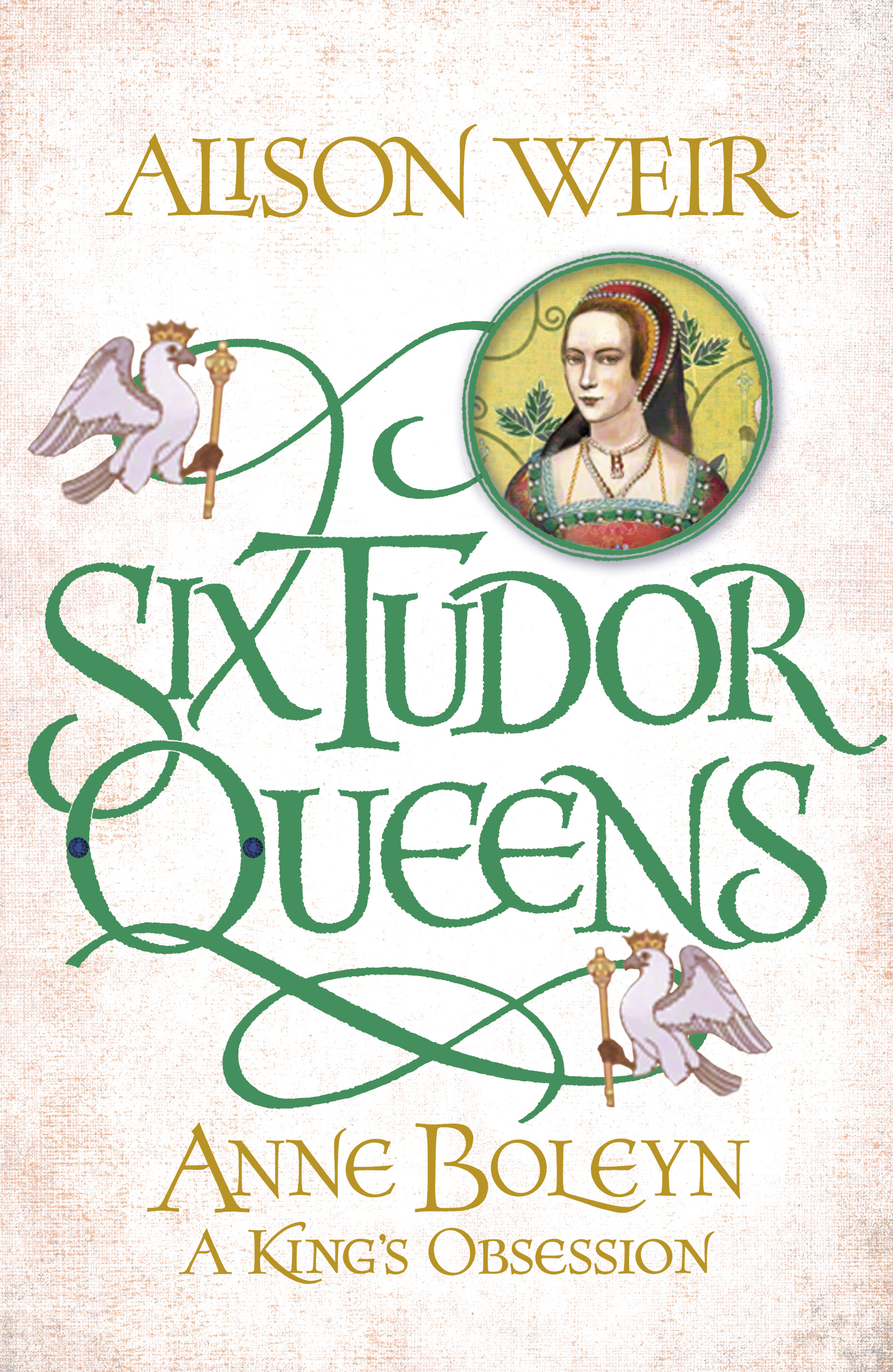 Get Alison Weir The Six Tudor Queens Images